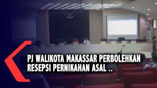 pj-walikota-makassar-perbolehkan-resepsi-pernikahan-asal