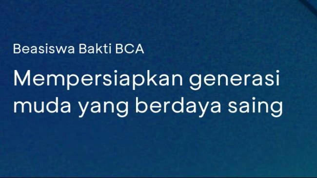Pendaftaran Beasiswa Bakti BCA 2025 Segera Dibuka! Cek Syarat, Manfaat, dan Cara Daftarnya