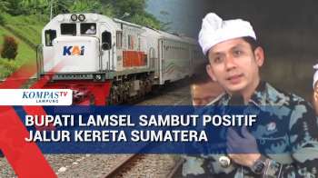Bupati Lamsel Sambut Positif Jalur Kereta Sumatra