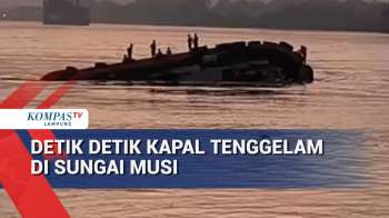Detik Detik Kapal Tenggelam Di Sungai Musi