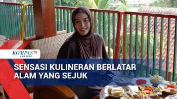 Sensasi Kulineran Berlatar Alam Yang Sejuk