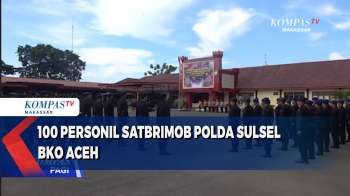 100 Personil Satbrimob Polda Sulsel BKO Aceh