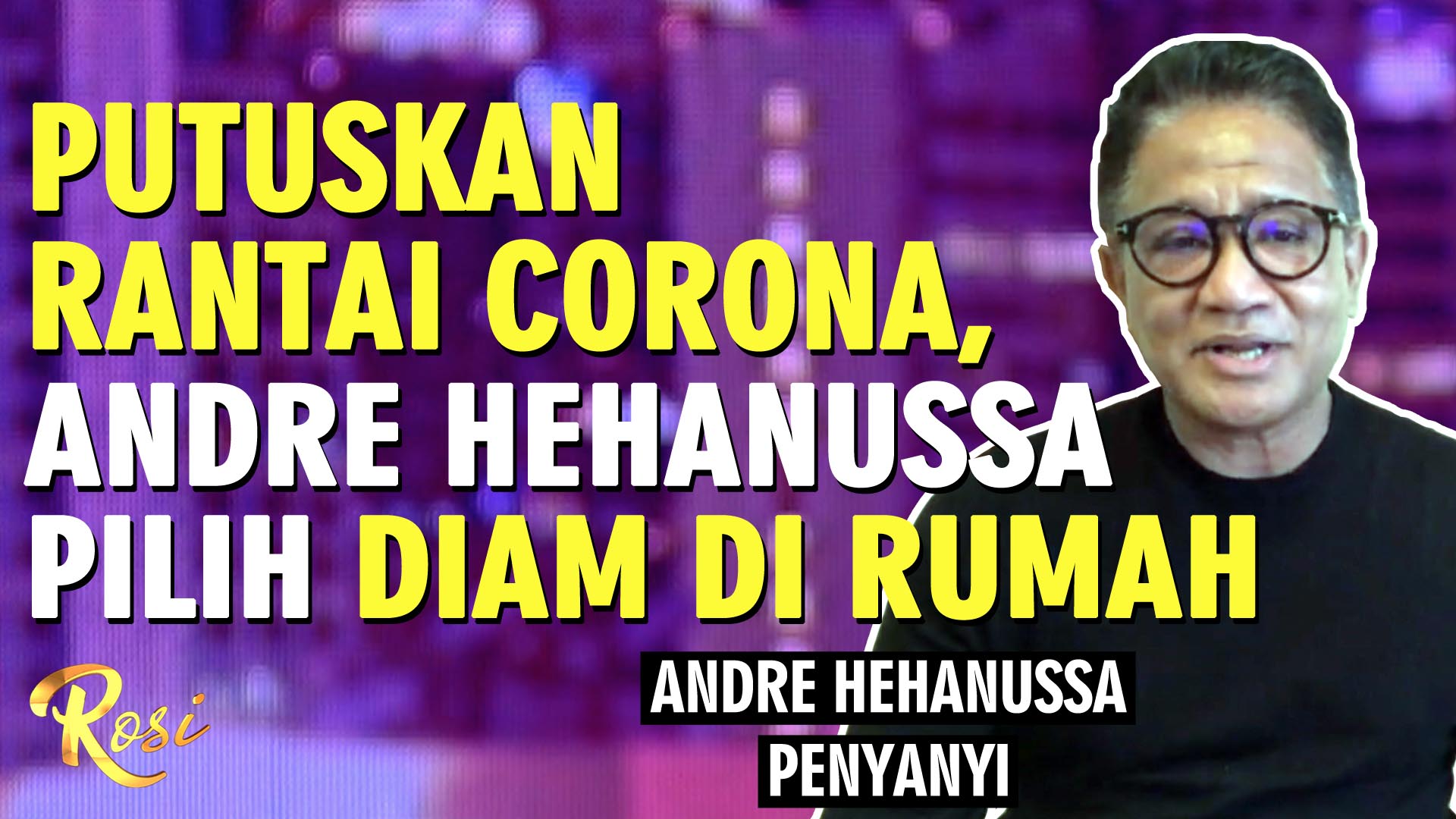 Pilih Diam Di Rumah Andre Hehanussa Tak Ingin Jadi Pembawa Virus Corona Rosi