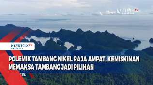 polemik-tambang-nikel-raja-ampat-kemiskinan-memaksa-tambang-jadi-pilihan