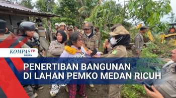 Penertiban Bangunan Di Lahan Milik Pemko Medan Ricuh, Warga Menolak Direlokasi