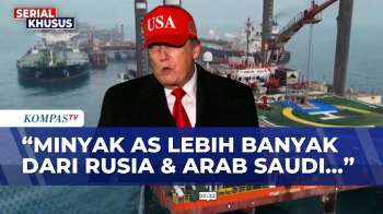 Trump Klaim Klaim Cadangan Minyak AS Lebih Banyak dari Rusia dan Arab Saudi | KOMPAS MALAM