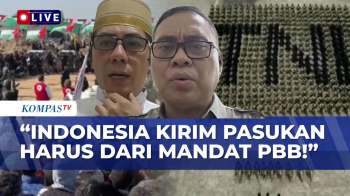 [FULL] DPR Ungkap Kesiapan TNI Jadi Pasukan Perdamaian di Gaza, Prof Hikmahanto: Harus Mandat PBB!