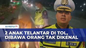 2 Anak Kecil Ditemukan Di Pinggir Tol Wiyoto Wiyono, Polisi Ungkap Dugaan Diculik