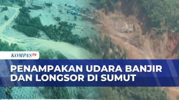 Pantauan Udara Banjir-Longsor Sibolga & Tapanuli: Rumah & Sawah Rusak, Jalan Putus, Hutan Gundul