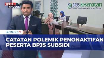 Polemik Penonaktifan Peserta BPJS Subsidi, Pembaruan Data Jangan Rugikan Warga | CATATAN KOMPAS