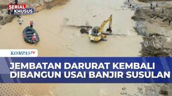 Jembatan Darurat Garoga Dibangun Ulang Karena Terseret Banjir Susulan, Begini Kondisinya