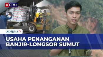 Banjir-Longsor Sumut: Bantuan Disalurkan Lewat Udara, Sibolga Dijangkau Dengan Kapal TNI AL