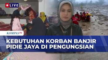 Hampir Sepekan Mengungsi Akibat Banjir-Longsor, Warga Pidie Jaya Masih Kekurangan Pakaian-Air Bersih
