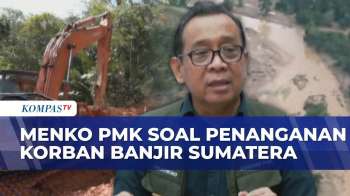 Penanganan Korban Banjir Sumut, Sumbar & Aceh Menko PMK Pratikno: Mohon Pengertian Masyarakat