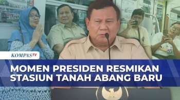 [FULL] Presiden Prabowo Resmikan Stasiun Tanah Abang Baru | KOMPAS SIANG