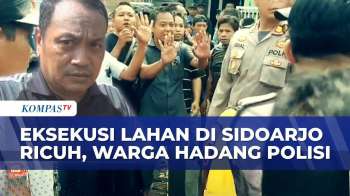 Sengketa Lahan Di Sidoarjo Ricuh, Warga Tolak Eksekusi 38 Rumah Karena Sebut Telah Lunasi Pembayaran