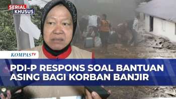 PDIP Soroti Penolakan Bantuan Asing, Risma Minta Pemerintah Utamakan Korban Banjir Sumatera