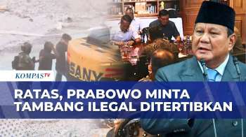 Prabowo Gelar Ratas Minta Tambang Ilegal Ditertibkan, Tegaskan Komitmen Tindak Tegas Pelanggar?