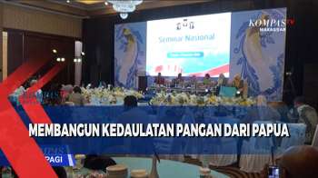 Membangun Kedaulatan Pangan Dari Papua