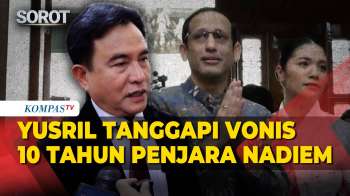 [FULL] Menko Yusril Tanggapi Vonis 10 Tahun Penjara Nadiem: Pemerintah Bersikap Netral