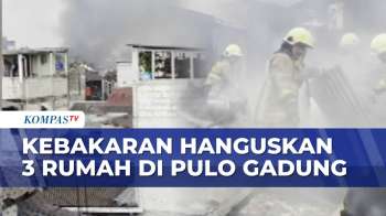 Asap Membumbung! Kebakaran Hanguskan Tiga Rumah di Pulogadung | KOMPAS PETANG