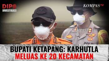 Bupati Ketapang: Karhutla Meluas Ke 20 Kecamatan, 803 Mengidap ISPA | DIPO