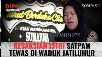 Kesaksian Istri Sumarna, Satpam Tewas Di Waduk Jatiluhur Sempat Hilang Kontak | DIPO
