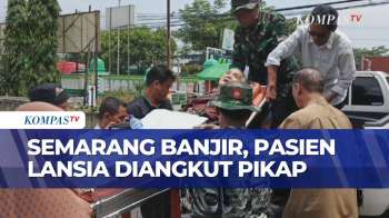 Banjir Lumpuhkan Aktivitas Warga Semarang, Pasien Lansia Dievakuasi Gunakan Mobil Pikap | SAPA PAGI