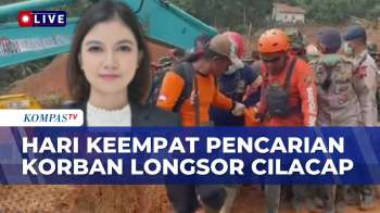 Update! Jumlah Korban Longsor Cilacap Di Hari Keempat Pencarian: 13 Orang Meninggal | KOMPAS PETANG