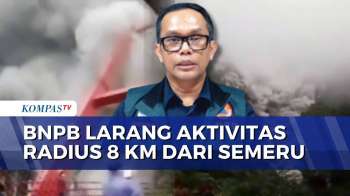 BNPB Larang Aktivitas Di Radius 8 Km Dari Puncak Semeru Dan 20 Km Dari Besuk Kobokan | KOMPAS PETANG