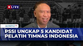 [FULL] PSSI Cari Pelatih Baru Timnas Indonesia, Ini Proses Seleksi Dan Kandidatnya