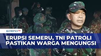 TNI Patroli Pastikan Warga Mengungsi Pasca Erupsi Semeru | KOMPAS SIANG