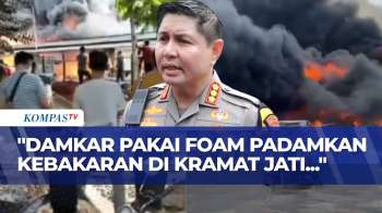 BREAKING NEWS! Pernyataan Polisi Terkait Kebakaran Lapak Dan Kios Di Pasar Kramat Jati
