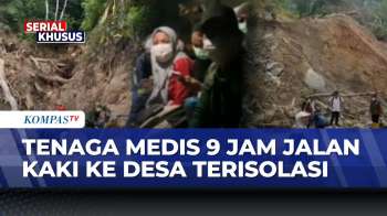 Perjuangan Tim Kesehatan Capai Desa Pintu Rime, Jalan Kaki 9 Jam Demi Pengungsi | KOMPAS PAGI