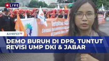 Demo Buruh Tuntut Revisi UMP Jakarta Dan Jawa Barat Di Depan Gedung DPR-Kemnaker | KOMPAS SIANG