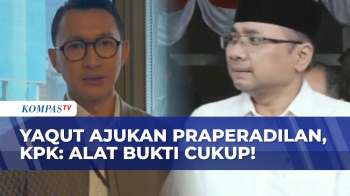 Eks Menag Yaqut Ajukan Praperadilan, KPK: Penetapan Tersangka Sesuai Prosedur Hukum | KOMPAS SIANG