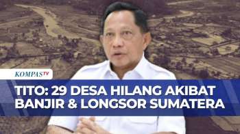 Mendagri Tito Ungkap 29 Desa Hilang Akibat Banjir Dan Longsor Di Sumatera | SAPA MALAM