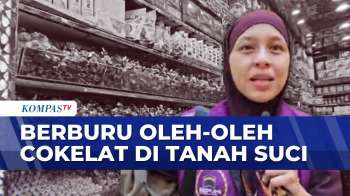 Mencicipi Oleh-Oleh Cokelat Khas Di Tanah Suci | KOMPAS SIANG