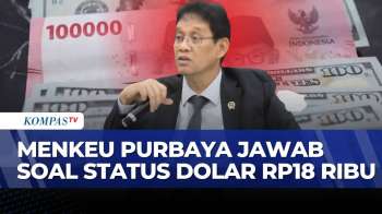 Rupiah Tembus Rp18.000 per Dolar AS, Menkeu Sebut Masih Sesuai Perhitungan Pemerintah