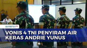 Kasus Penyiraman Air Keras Andrie Yunus, Hakim Jatuhkan Vonis Berbeda untuk 4 Terdakwa | BERUT