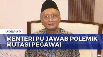 Menteri PU soal Polemik Mutasi Pegawai: Tak Bagus Terlalu Lama di Satu Jabatan | SAPA MALAM