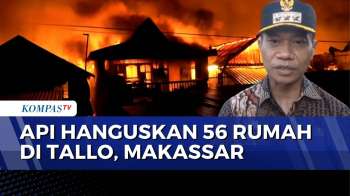 56 Rumah Hangus Terbakar di Makassar, 310 Jiwa Kehilangan Tempat Tinggal | SAPA MALAM