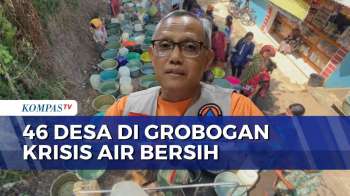 Krisis Air Bersih Di Grobogan Meluas, 46 Desa Di 14 Kecamatan Terdampak Kekeringan | SAPA MALAM