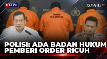 BREAKING NEWS! Polisi Ungkap Ada Badan Hukum Pemberi Order Kerusuhan 27 Agustus, 3 Pelaku Ditahan