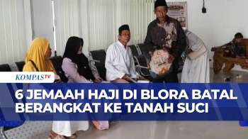 Tak Lunasi Biaya Haji, 6 Jemaah Di Blora Batal Berangkat Ke Tanah Suci | KOMPAS SIANG