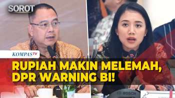 Rupiah Nyaris Tembus 18 Ribu! DPR Desak BI Gerak Cepat Gerak Cepat Selamatkan Ekonomi