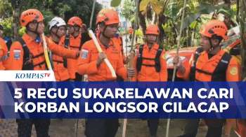 500 Relawan Dikerahkan Cari Korban Hilang Longsor Cilacap, Dibagi Jadi 5 Regu | KOMPAS SIANG