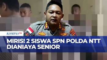 Propam NTT Tangani Kasus 2 Siswa SPN Dianiaya Senior, Saksi Diperiksa | KOMPAS PETANG