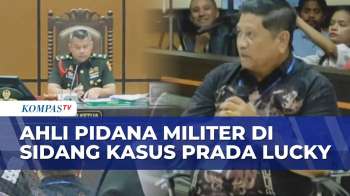 Ahli Pidana Militer Dihadirkan, Perkuat Dakwaan Oditur Kasus Prada Lucky? | KOMPAS PETANG