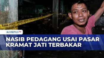 Nasib Pedagang Buah Pasar Kramat Jati Usai Kios Hangus Terbakar | KOMPAS MALAM